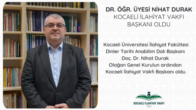 DOÇ. DR. NİHAT DURAK KOCAELİ İLAHİYAT VAKFI BAŞKANI OLDU